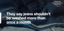 From the creators of "you will eat the bugs", now comes "walk around with filthy jeans"