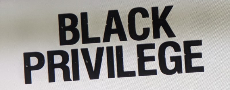 What is black privilege?